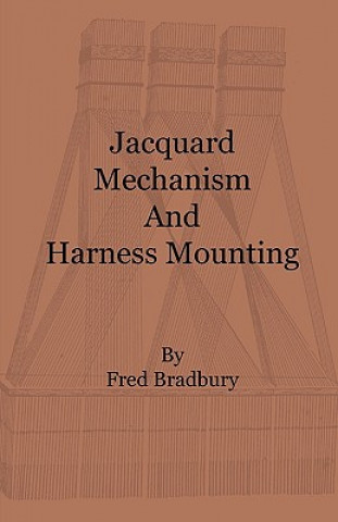 Buch Jacquard Mechanism and Harness Mounting Fred Bradbury