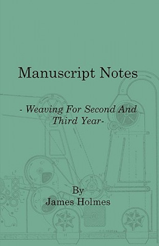 Livre Manuscript Notes - Weaving for Second and Third Year James Holmes