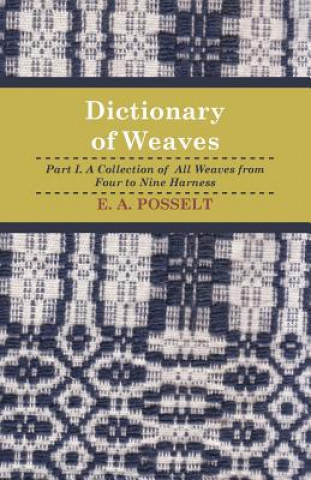 Książka Dictionary Of Weaves - Part I. E. Posselt