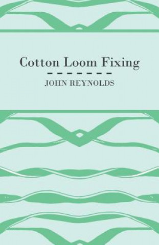 Carte Cotton Loom Fixing John Reynolds