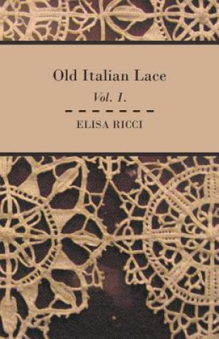 Kniha Old Italian Lace - Vol. I. Elisa Ricci