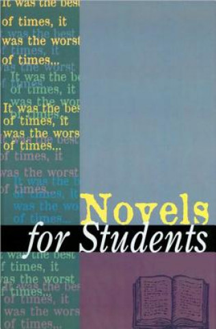 Könyv Novels for Students: Presenting Analysis, Context and Criticism on Commonly Studied Novels Gale