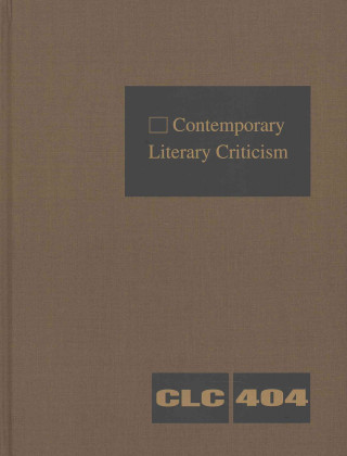 Carte Contemporary Literary Criticism: Criticism of the Workds of Today's Novelists, Poets, Playwrights, Short Story Writers, Scriptwriters, and Other Creat Gale