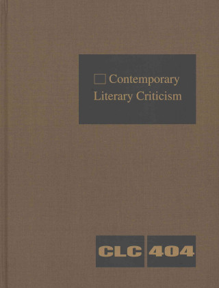 Kniha Contemporary Literary Criticism: Criticism of the Workds of Today's Novelists, Poets, Playwrights, Short Story Writers, Scriptwriters, and Other Creat Gale