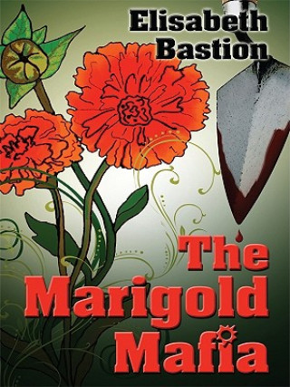 Kniha The Marigold Mafia Elisabeth Bastion