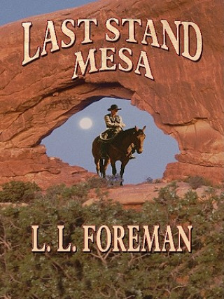 Kniha Last Stand Mesa L. L. Foreman