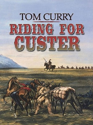 Książka Riding for Custer Tom Curry