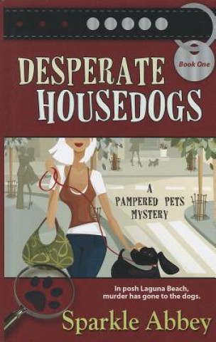 Kniha Desperate Housedogs Sparkle Abbey