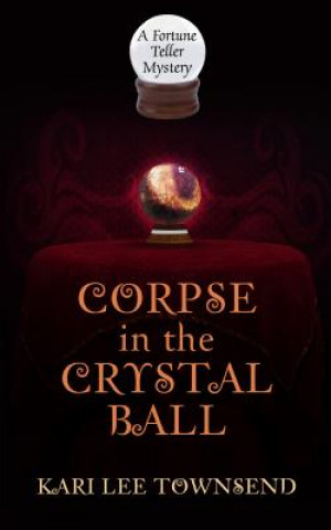 Buch Corpse in the Crystal Ball Kari Lee Townsend