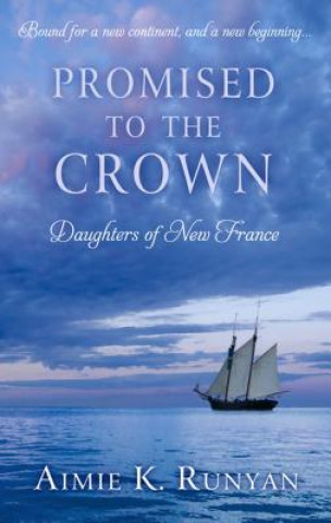 Carte Promised to the Crown Aimie K. Runyan