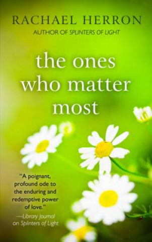 Kniha The Ones Who Matter Most Rachael Herron