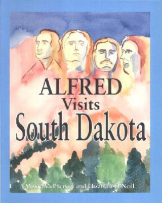 Kniha Alfred Visits South Dakota Missie McPherson