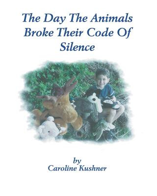 Kniha Day the Animals Broke Their Code of Silence Caroline Kushner