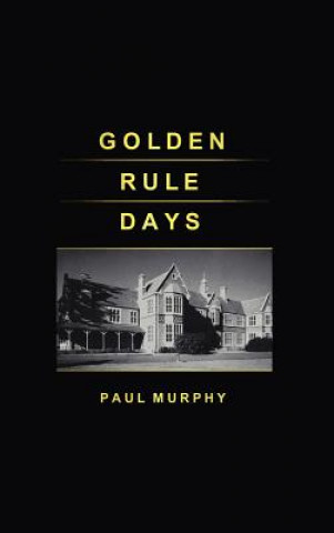 Kniha Golden Rule Days Paul D. Murphy