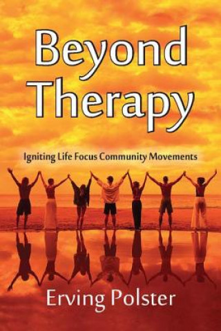 Kniha Beyond Therapy Erving Polster