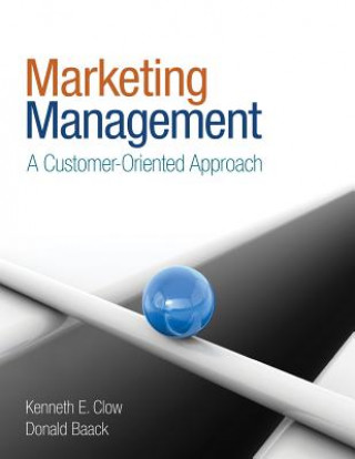 Livre Marketing Management: A Customer-Oriented Approach Kenneth E. Clow