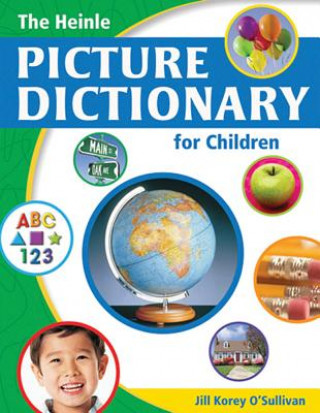 Książka The Heinle Picture Dictionary for Children Jill Korey O'Sullivan