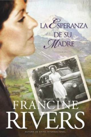 Книга La esperanza de su madre Francine Rivers