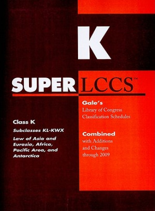 Книга SUPERLCCS Class K: Subclasses KL-KWX Law of Asia and Eurasia, Africa, Pacific Area, and Antarctica Gale