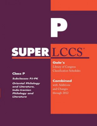 Carte SUPERLCCS 2012: Subclass Pj-Pk: Oriental Philology and Literature, Indo-Iranian Philology and Literature Kristin Mallegg