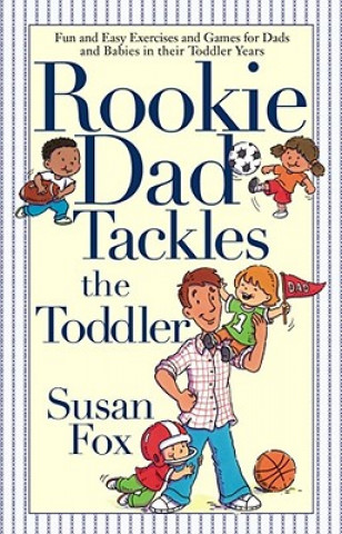 Buch Rookie Dad Tackles the Toddler Susan Fox