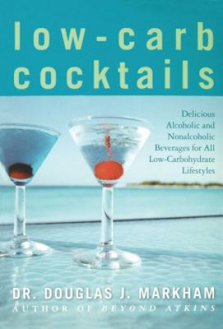 Könyv LOW-CARB COCKTAILS Douglas J. Markham