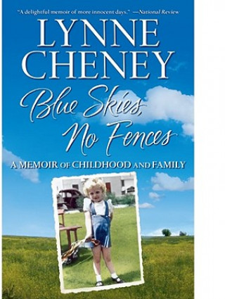 Knjiga Blue Skies, No Fences: A Memoir of Childhood and Family Lynne Cheney