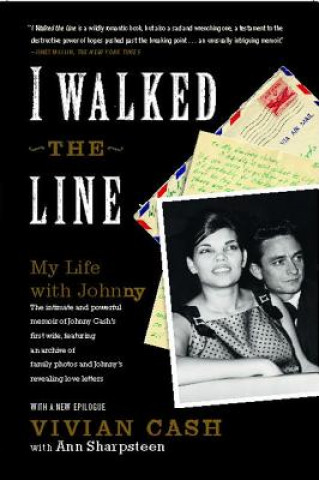 Carte I Walked the Line: My Life with Johnny Vivian Cash