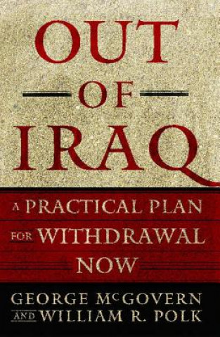 Książka Out of Iraq: A Practical Plan for Withdrawal Now George S. McGovern