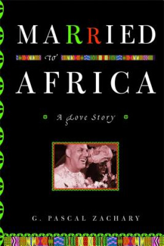 Carte Married to Africa G. Pascal Zachary