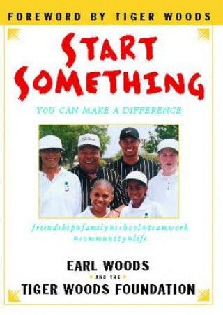 Carte Start Something: You Can Make a Difference Earl Woods