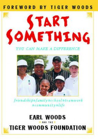 Book Start Something: You Can Make a Difference Earl Woods