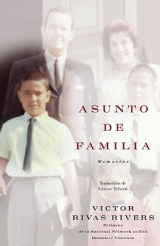 Könyv Asunto de Familia: Memorias Victor Rivas Rivers