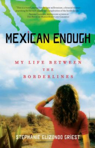 Kniha Mexican Enough: My Life Between the Borderlines Stephanie Elizando Griest