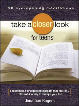 Carte Take a Closer Look for Teens Jonathan Rogers
