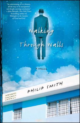 Könyv Walking Through Walls Philip Smith