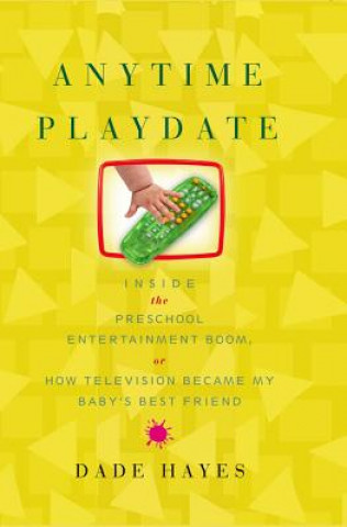 Kniha Anytime Playdate Dade Hayes