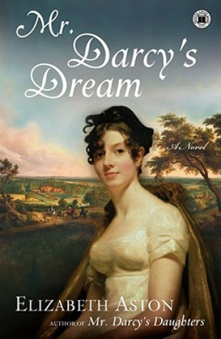 Könyv Mr. Darcys Dream Elizabeth Aston