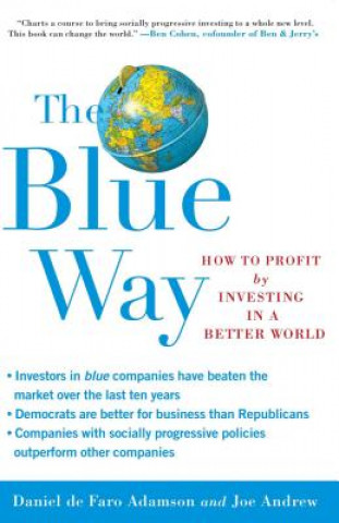 Könyv The Blue Way: How to Profit by Investing in a Better World Daniel De Faro Adamson