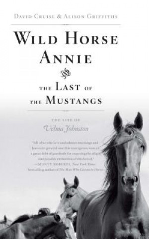 Könyv Wild Horse Annie and the Last of the Mustangs: The Life of Velma Johnston David Cruise