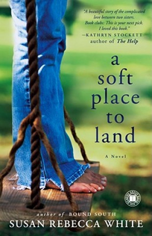 Kniha A Soft Place to Land Susan Rebecca White