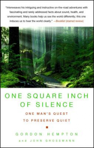 Carte One Square Inch of Silence: One Man's Search for Natural Silence in a Noisy World Gordon Hempton
