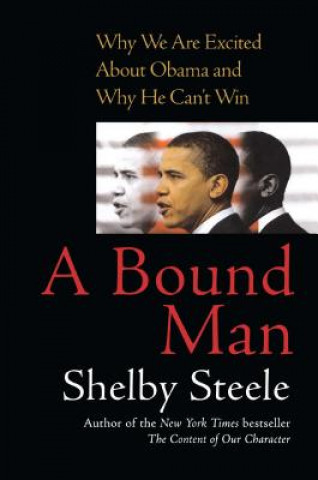 Könyv Bound Man Shelby Steele