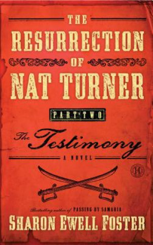 Książka The Resurrection of Nat Turner, Part 2: The Testimony Sharon Ewell Foster