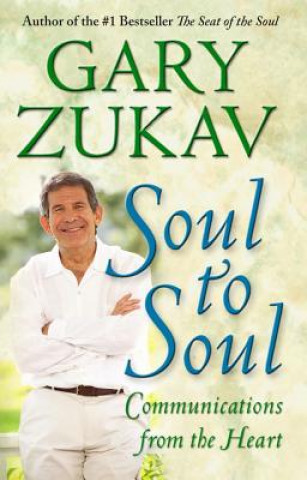 Βιβλίο Soul to Soul: Communications from the Heart Gary Zukav