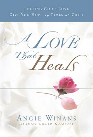 Buch A Love That Heals: Letting God's Love Give You Hope in Times of Grief Angie Winans