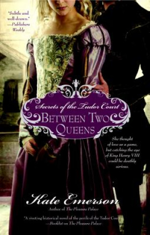 Carte Between Two Queens Kate Emerson