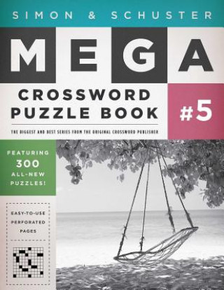 Книга Simon & Schuster Mega Crossword Puzzle Book, Series 5: 300 Never-Before-Published Crosswords John M. Samson