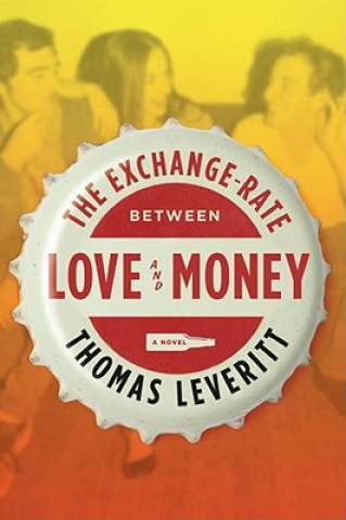 Kniha The Exchange-Rate Between Love and Money Thomas Leveritt