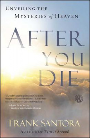 Könyv After You Die: Unveiling the Mysteries of Heaven Frank Santora